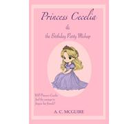 Princess Cecelia & the Birthday Party Mishap