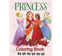 Princess Christmas Coloring Book: Gifts and Holiday Magic, Coloring Pages for Kids and Teens