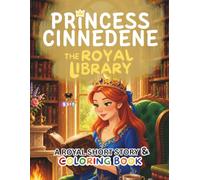Princess Cinnedene: The Royal Library: A Short Illustrated Princess Story and Coloring Book | 8.5x11 inches, 45 Pages | Single-sided coloring pages | Perfect for crayons and colored pencils