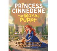 Princess Cinnedene: The Royal Puppy: A Short Illustrated Princess Story and Coloring Book for Girls | 8.5x11 inches, 45 Pages | Single-sided coloring pages | Perfect for crayons and colored pencils
