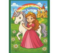 Princess Coloring and Activity Book for Girls Ages 8-up Fun Mazes, Puzzles, Dot to Dot and Coloring Pages: An Enchanting Princess Activity Book with Games, Puzzles, and Creative Coloring Fun