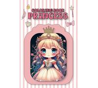 Princess Coloring Book - 100 Pages of Royal Fun! Kids Ages 4-8: Discover the Magic of Princesses - A Royal Coloring Adventure!