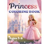 Princess Coloring Book: 40 Beautiful Princess Coloring Pages for Kids Ages 3-8 | Royal Dresses, Castles, Friends & Creative Fun