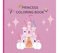 Princess Coloring Book: A Magical World of Royal Adventures