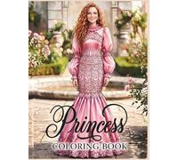 Princess Coloring Book: An Elegant Collection of 20 Luxury Gowns, Royal Palaces and Gardens for Women and Girls: Stress Relief Designs