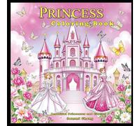 Princess Coloring Book: Beautiful Princesses and Castles