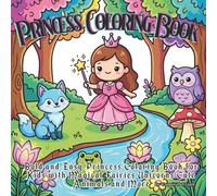 Princess Coloring Book: Bold and Easy Princess Coloring Book for Kids with Magical Fairies Unicorns Cute Animals and More