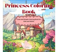 Princess Coloring Book: Cute and simple Coloring Book for Kids and Adults