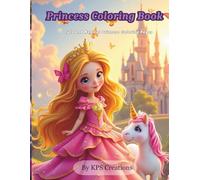 Princess Coloring Book for Girls: 50 Cute and Magical Princess Coloring Pages for Kids with Castles, Unicorns, Fairies and Royal Scenes