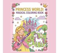 Princess Coloring Book for Girls: A Magical Journey with Castles, Unicorns, and Fairy Tales: Over 50 coloring pages