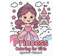 Princess Coloring Book for Girls Ages 3-5 - Volume 2: 50 Cute & Easy Princess Coloring Pages with Big Lines for Toddlers, Preschool & Kindergarten