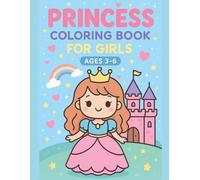 Princess Coloring Book for Girls Ages 3-6: 55 Cute & Easy Princess Coloring Pages | Big Bold Lines for Toddlers and Preschool Kids (111 Pages) ... & Mermaid Coloring Book for Girls Ages 4-8)