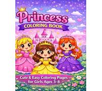 Princess Coloring Book for Girls Ages 3-8: Cute and Easy Princess Coloring Pages with Castles, Dresses, and Fairy Tale Friends