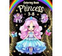 Princess Coloring Book For Girls Ages 3-8: Magical Designs with Princesses, Castles, Unicorns and More, Perfect for Girls 3-5, 4-8
