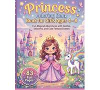 Princess Coloring Book For Girls Ages 4-8: Fun Magical Adventures with Castles,Cute Princesses, and Fantasy Scenes