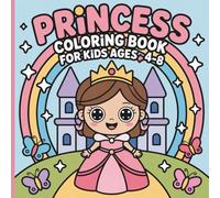 Princess Coloring Book for Girls Ages 4-8: Magical Fairy Tale Adventure with Enchanted Castles, Cute Animals, and Sparkly Unicorns for Toddlers and Kids