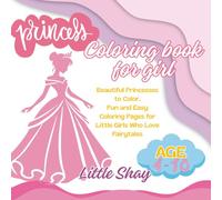 Princess Coloring Book for Girls: Beautiful Princesses to Color. Fun and Easy Coloring Pages for Little Girls Who Love Fairytales Age 4-10