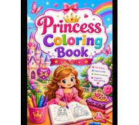 Princess Coloring Book for Kids Ages 3-6: Cute & Easy Princess Coloring Pages for Toddlers and Preschoolers | Fun Fairy Tale Princesses for Girls | Big Simple Designs for Little Kids