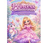 Princess Coloring Book for Kids Ages 4-8: Cute & Magical Princess Coloring Pages with Castles, Unicorns, and Royal Adventures