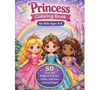 Princess Coloring Book for Kids Ages 4-8: Magical Dreams Coloring Series Cute Princesses, Castles, Fairies and Fantasy Coloring Pages for Girls | 50 Fun and Easy Designs