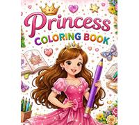 Princess Coloring Book for Kids ages 6 to 11: Beautiful Princesses, Castles, Crowns, Dresses, and Magical Fairy Tale Adventures for Girls Who Love to Color