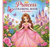 Princess Coloring Book for Kids: Cute Princesses, Castles, Flowers & Magical Adventures for Girls Ages 4-8