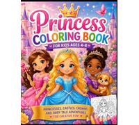 Princess Coloring Book for Kids: Magical Princesses, Castles, Crowns, and Fairy Tale Adventures for Creative Fun