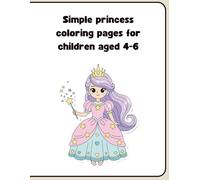 Princess Coloring Book for Kids: Simple and Easy Fairy Tale Pages: Cute Princesses for Girls Ages 4-8, Large Print Coloring Fun