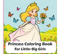 Princess Coloring Book For Little-Big Girls: Over 40 Cute Princess Coloring Pages For Girls, kids, 8.5x8.5.