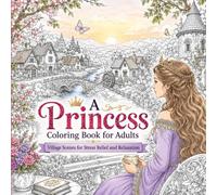 Princess Coloring Book for Teen and Adults: Elegant Royal Princesses in Beautiful Sarees & Lehengas - Village Scenes for Stress Relief and Relaxation