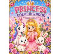 Princess Coloring Book: Magical Moments to Color, Castles, Unicorns & Fairy-Tale Fun