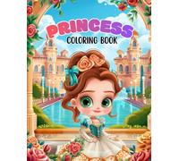 Princess Coloring Book: Magical Princess Designs for Girls Ages 4-8 - 100 Fun, Beautiful Coloring Pages with Crowns, Castles, Fairies & More