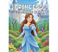 Princess Coloring Book: Magical Scenes with Princesses Castles, Crowns & Dreams For Girls to Color