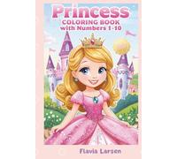 Princess Coloring Book with Numbers 1-10 (World of Imagination - Creative Coloring Series)