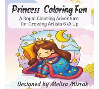 Princess Coloring Fun: A Royal Coloring Adventure for Growing Artists 6 & Up | 8.5x8.5 inches | 30 Coloring Pages (BeesInCA’s Coloring Fun Club)