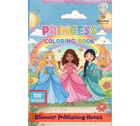 Princess Colouring Book: 100 Colouring Activities - Gift to Children for Painting, Drawing & Colouring