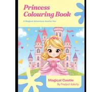 Princess Colouring Book: A Magical Adventure of Cute Princesses, Castles & Fantasy Worlds for Kids Ages 3-8