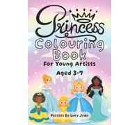 Princess Colouring Book: For Young Princess Budding Artists Aged 3-7 Years Old