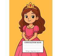Princess Composition Book - A Fairytale Dream: Perfect for creative and dreamy girls / 8.5x11 Inches / 100 Pages / College Rulled