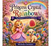 Princess Crystal and Rainbow: The Magical Gumdrop Adventure: 1 (The Evermeadow Adventures)