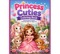 Princess Cuties Coloring Book: Cute & Easy Princess Coloring Pages for Ages 4-8