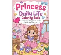 Princess Daily Life Coloring Book for Kids Ages 3-6: Fun and Easy Everyday Princess Activities for Girls