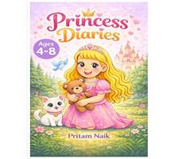 Princess Diaries: A Coloring Book for Girls Ages 4-6: A Magical Princess Coloring Book with Cute Animals, Flowers, Castles & Fairy-Tale Scenes for Kids