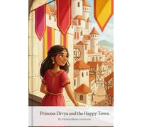 Princess Divya and the Happy Town: A Heartwarming Story About Kindness, Joy, and Friendship