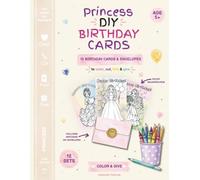 Princess DIY Birthday Cards Kids Edition: 12 Birthday Cards and Envelopes to color, cut, fold, and give, Age 5+ (Color & Give)