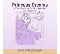 Princess Dreams: A Coloring Book for Kids Ages 4-8