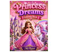 Princess Dreams Coloring Book: 15 Magical Illustrations for Kids Ages 3-10 - Simple & Joyful Princess Designs for Toddlers and Children