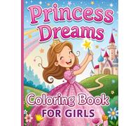 Princess Dreams Coloring Book for Girls: A Beautiful Collection of Princesses for Girls to Color