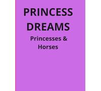 Princess Dreams Princesses & Horses