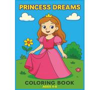 Princess Dreams: Simple, Adorable Princess Illustrations for Children Ages 4-8 - 50 Fun Pages Coloring Book